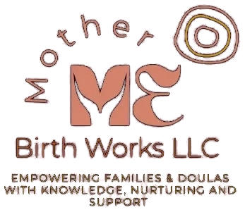 Mother Me Birth Works — empowering families and doulas with knowledge, nurturing and support